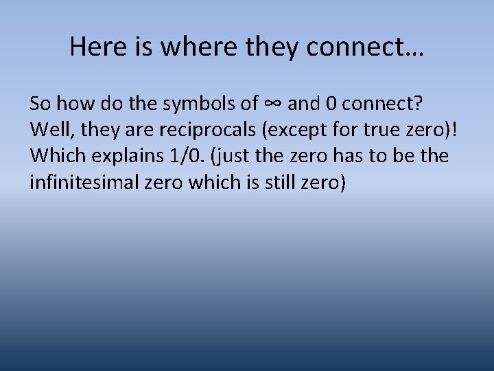 Here is where they connect… So how do the symbols of ∞ and 0