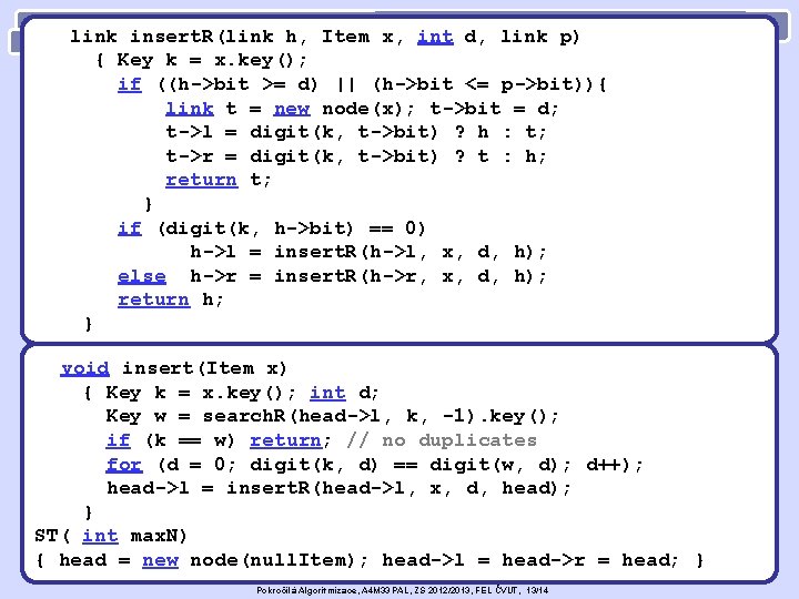Patricia trie Insert h, Item x, int d, link Code link insert. R(link p)