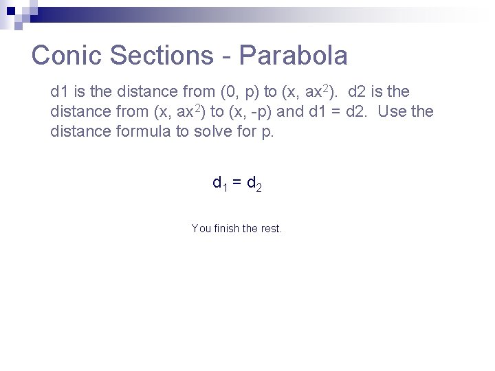 Conic Sections - Parabola d 1 is the distance from (0, p) to (x,