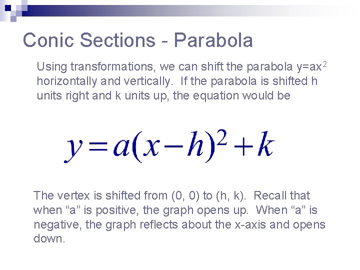 Conic Sections - Parabola Using transformations, we can shift the parabola y=ax 2 horizontally