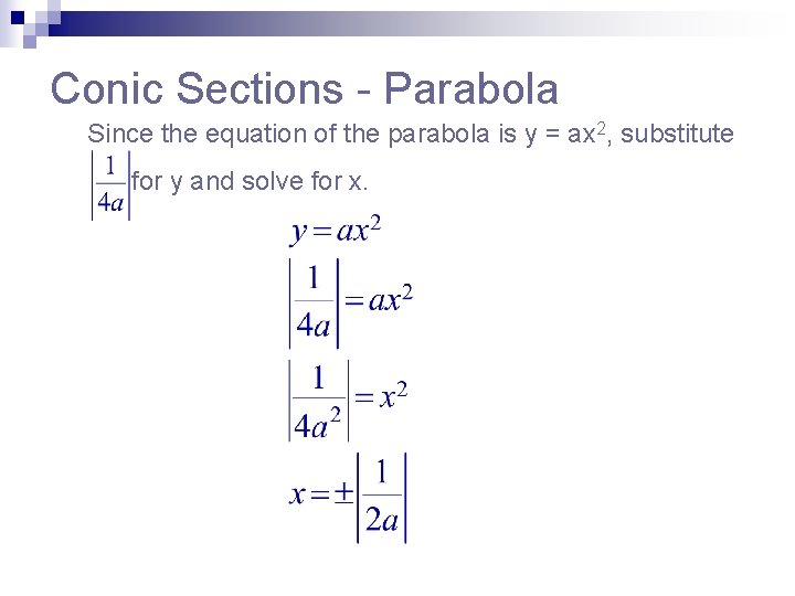 Conic Sections - Parabola Since the equation of the parabola is y = ax