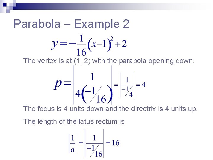 Parabola – Example 2 The vertex is at (1, 2) with the parabola opening