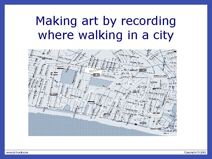 Making art by recording where walking in a city 