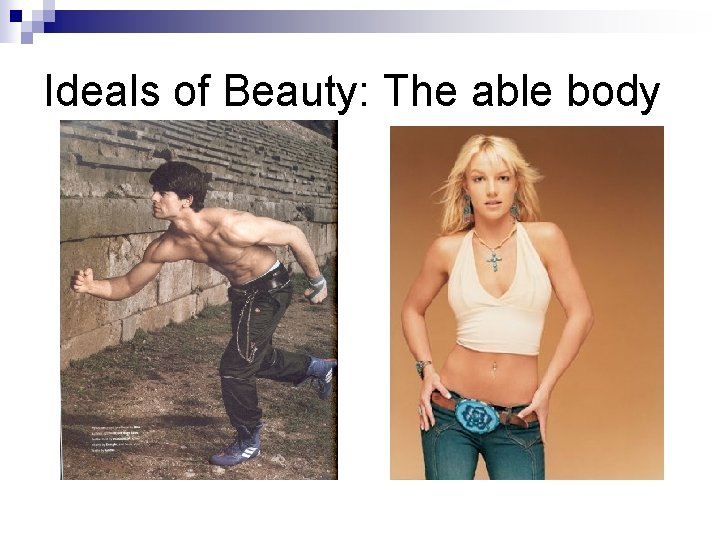 Ideals of Beauty: The able body 