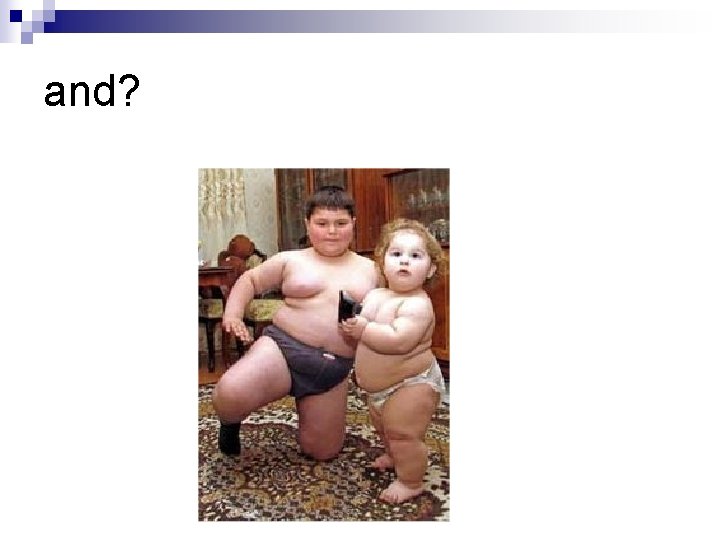 and? 