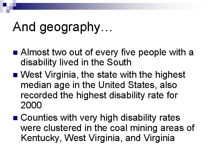 And geography… Almost two out of every five people with a disability lived in