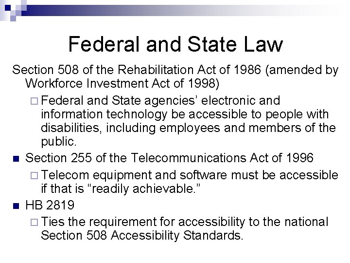 Federal and State Law Section 508 of the Rehabilitation Act of 1986 (amended by