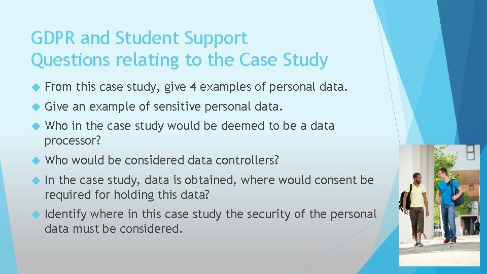 GDPR and Student Support Questions relating to the Case Study From this case study,