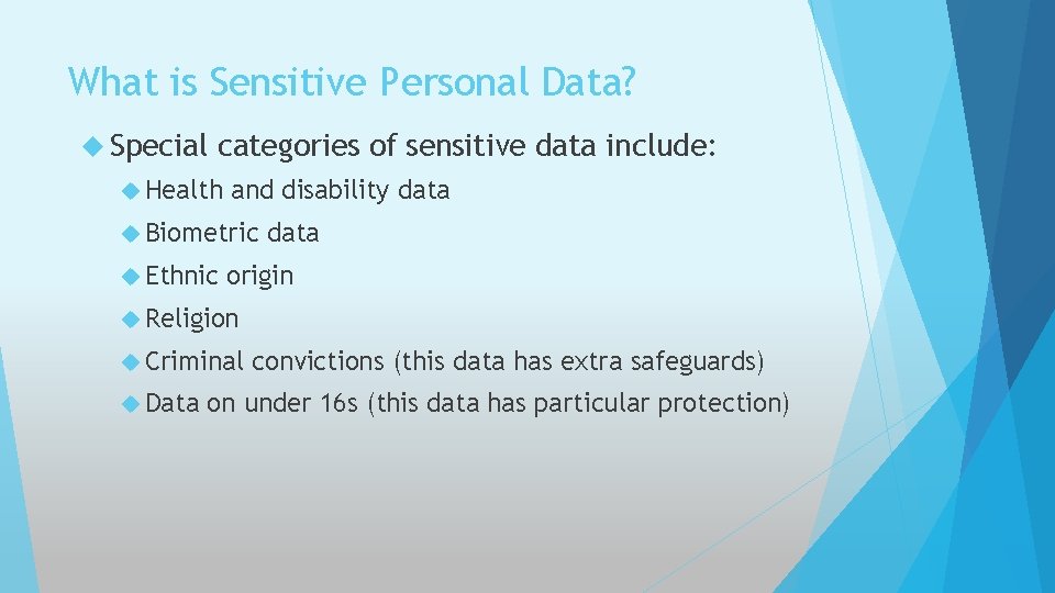 What is Sensitive Personal Data? Special categories of sensitive data include: Health and disability