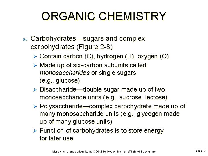 ORGANIC CHEMISTRY Carbohydrates—sugars and complex carbohydrates (Figure 2 -8) Ø Ø Ø Contain carbon
