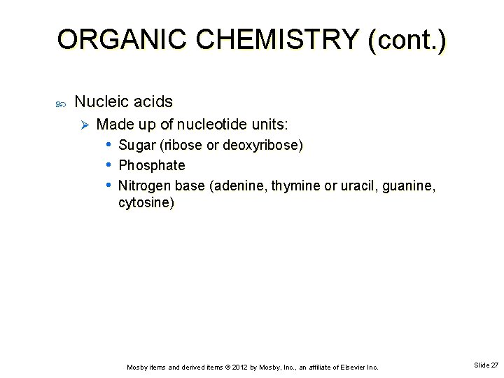 ORGANIC CHEMISTRY (cont. ) Nucleic acids Ø Made up of nucleotide units: • •