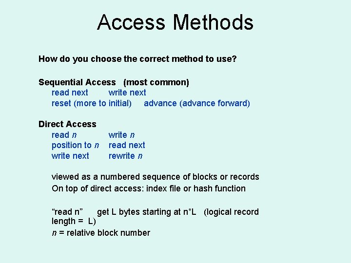 Access Methods How do you choose the correct method to use? Sequential Access (most