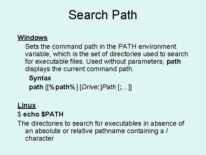 Search Path Windows Sets the command path in the PATH environment variable, which is