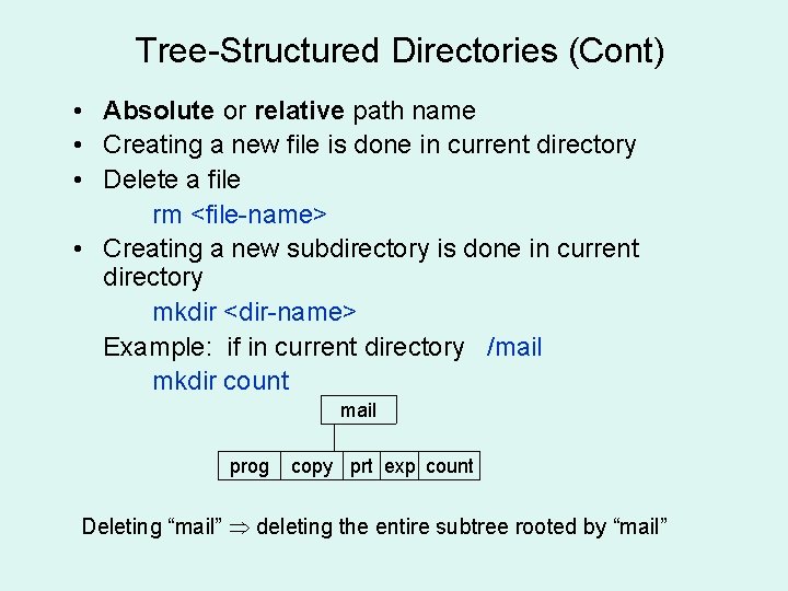 Tree-Structured Directories (Cont) • Absolute or relative path name • Creating a new file