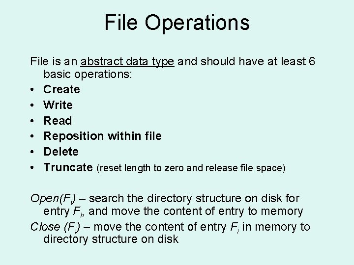 File Operations File is an abstract data type and should have at least 6
