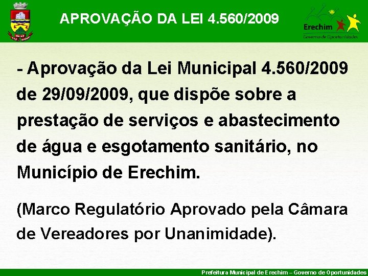 APROVAÇÃO DA LEI 4. 560/2009 - Aprovação da Lei Municipal 4. 560/2009 de 29/09/2009,