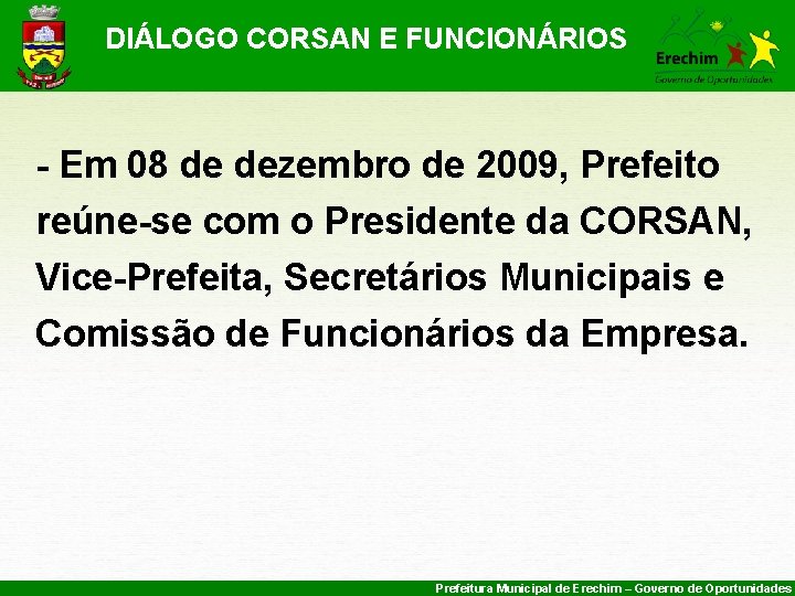 DIÁLOGO CORSAN E FUNCIONÁRIOS - Em 08 de dezembro de 2009, Prefeito reúne-se com