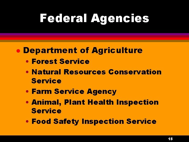 Federal Agencies l Department of Agriculture • Forest Service • Natural Resources Conservation Service