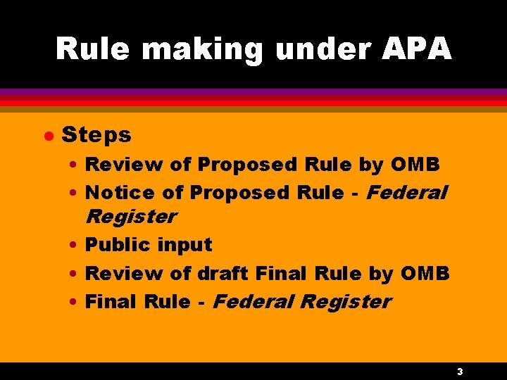Rule making under APA l Steps • Review of Proposed Rule by OMB •