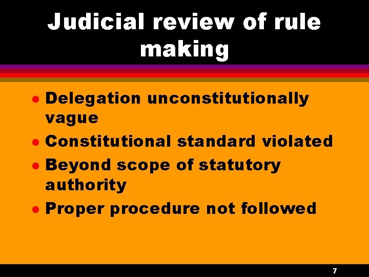 Judicial review of rule making l l Delegation unconstitutionally vague Constitutional standard violated Beyond