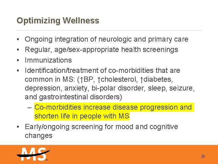 Optimizing Wellness • • Ongoing integration of neurologic and primary care Regular, age/sex-appropriate health