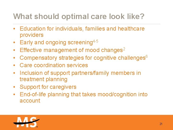 What should optimal care look like? • Education for individuals, families and healthcare providers