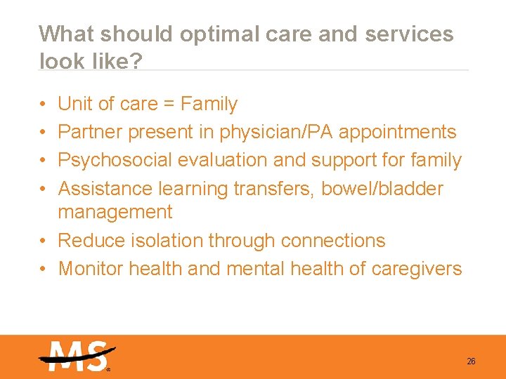 What should optimal care and services look like? • • Unit of care =