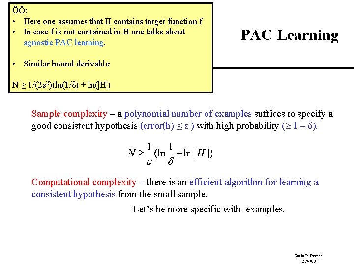 ÖÖ: • Here one assumes that H contains target function f • In case