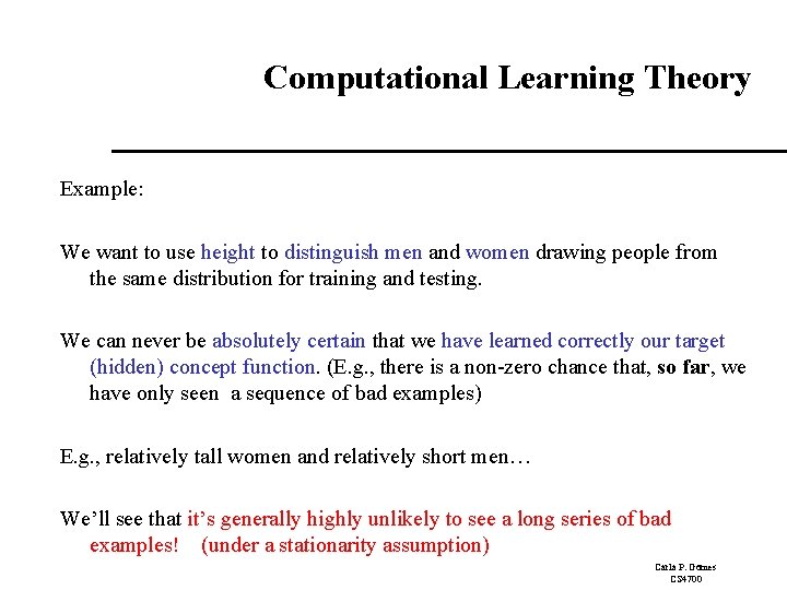 Computational Learning Theory Example: We want to use height to distinguish men and women
