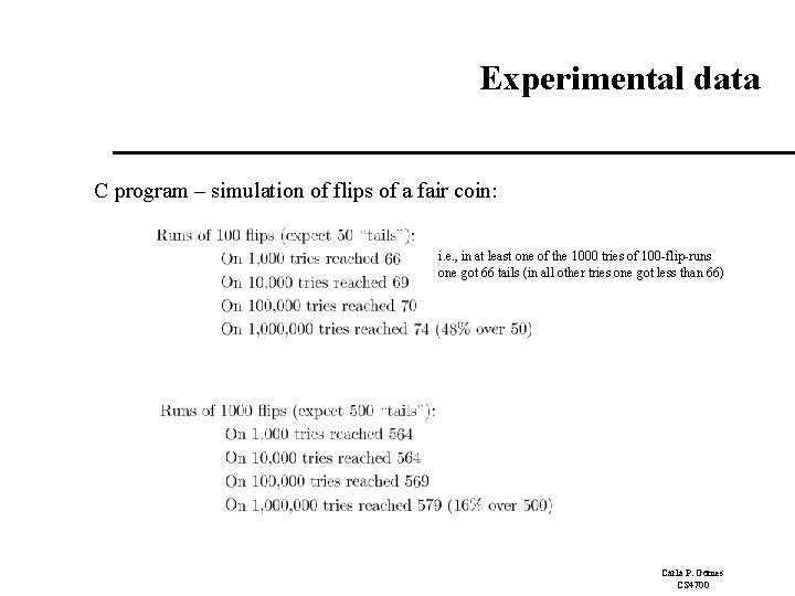 Experimental data C program – simulation of flips of a fair coin: i. e.