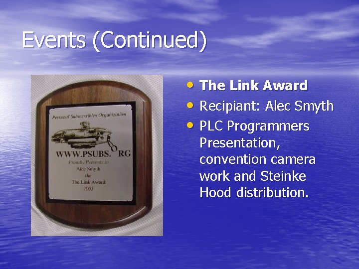 Events (Continued) • The Link Award • Recipiant: Alec Smyth • PLC Programmers Presentation,