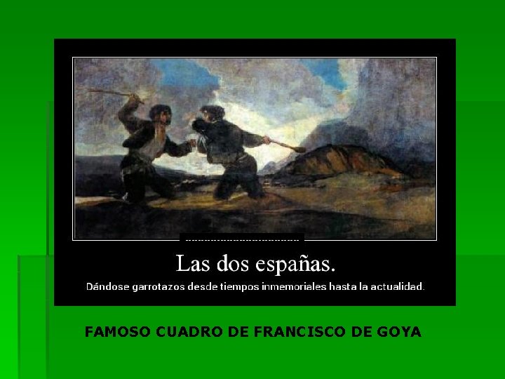 ------------------ FAMOSO CUADRO DE FRANCISCO DE GOYA 