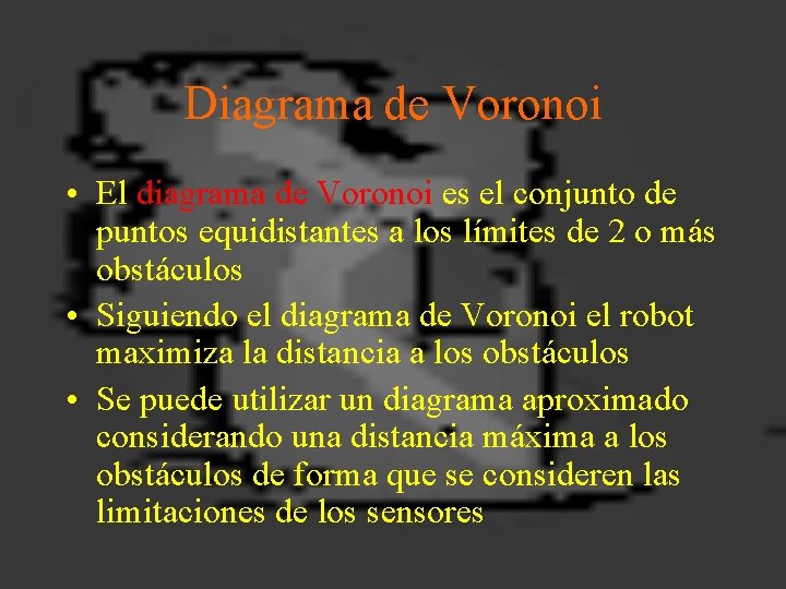 Diagrama de Voronoi • El diagrama de Voronoi es el conjunto de puntos equidistantes