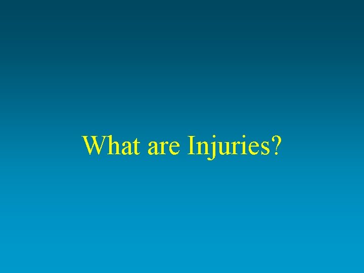 What are Injuries? 