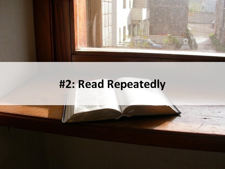 #2: Read Repeatedly 