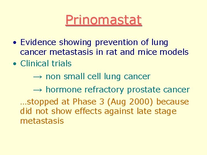 Prinomastat • Evidence showing prevention of lung cancer metastasis in rat and mice models