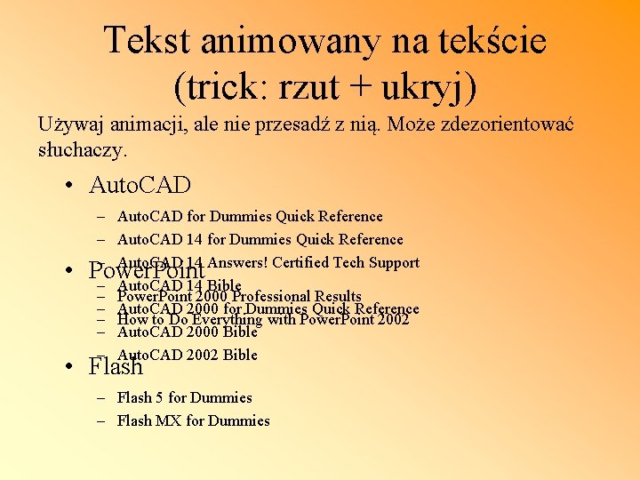 Tekst animowany na tekście (trick: rzut + ukryj) Używaj animacji, ale nie przesadź z