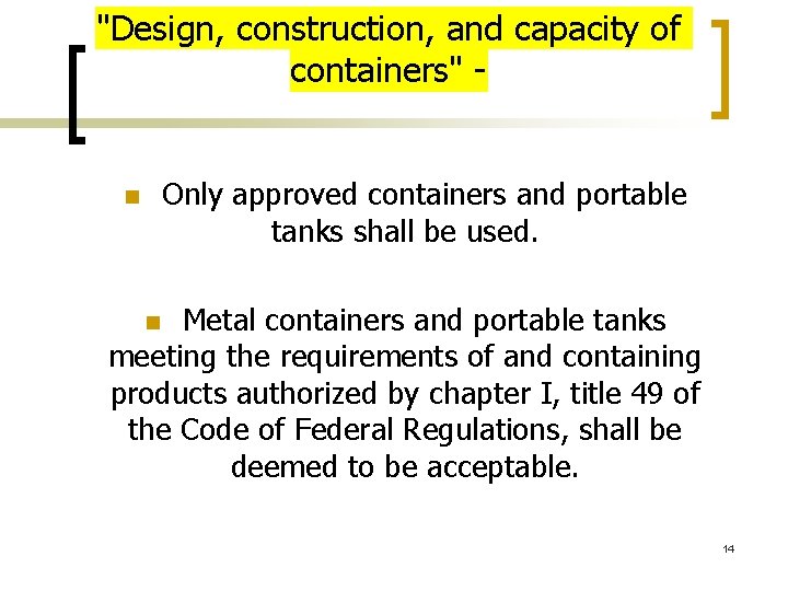 "Design, construction, and capacity of containers" Only approved containers and portable tanks shall be