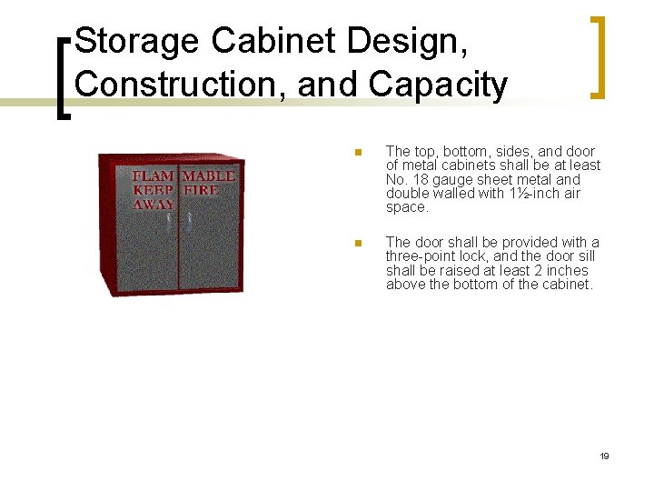 Storage Cabinet Design, Construction, and Capacity n The top, bottom, sides, and door of