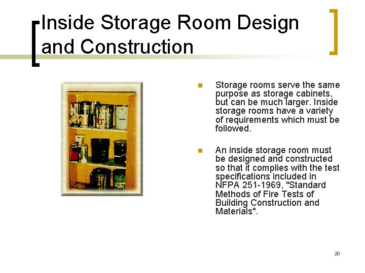 Inside Storage Room Design and Construction n Storage rooms serve the same purpose as