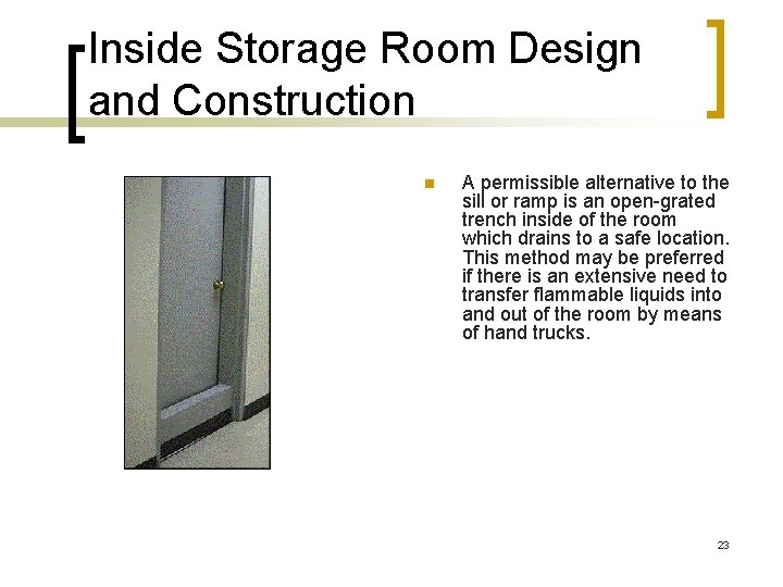 Inside Storage Room Design and Construction n A permissible alternative to the sill or