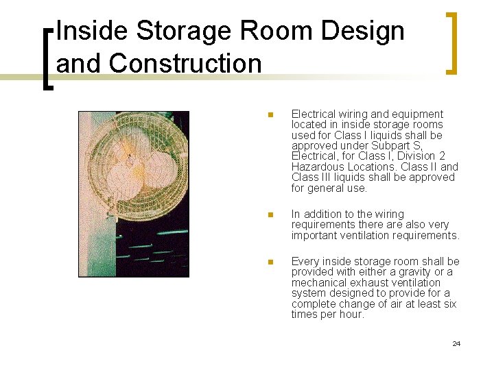 Inside Storage Room Design and Construction n Electrical wiring and equipment located in inside