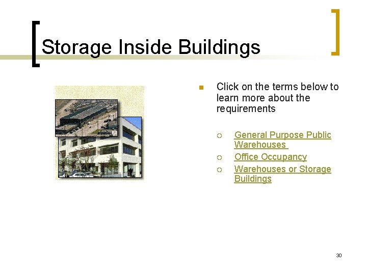 Storage Inside Buildings n Click on the terms below to learn more about the