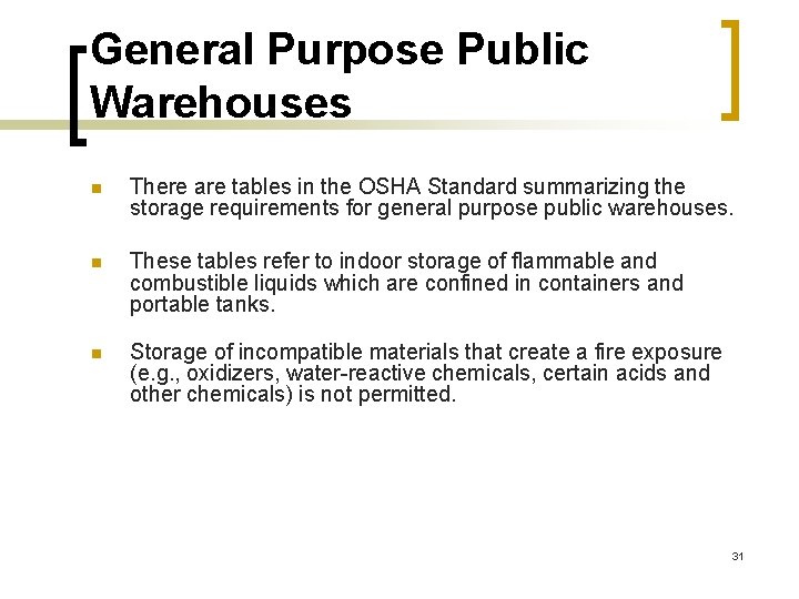 General Purpose Public Warehouses n There are tables in the OSHA Standard summarizing the