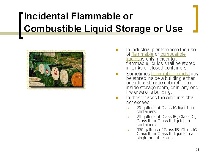Incidental Flammable or Combustible Liquid Storage or Use n n n In industrial plants