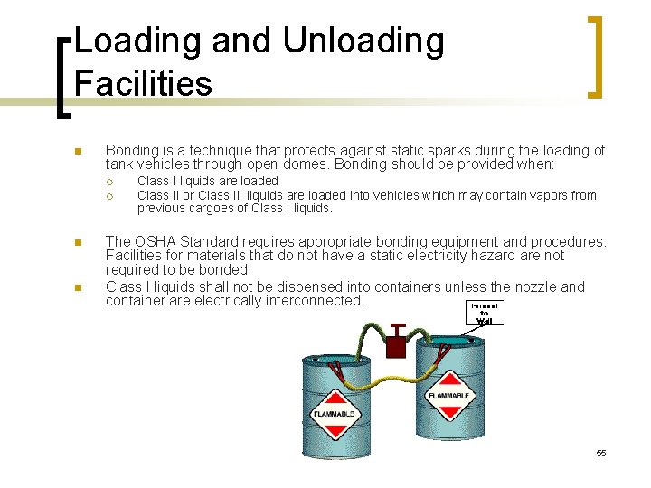 Loading and Unloading Facilities n Bonding is a technique that protects against static sparks