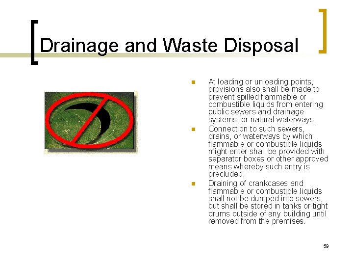 Drainage and Waste Disposal n n n At loading or unloading points, provisions also