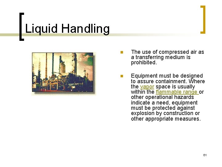 Liquid Handling n The use of compressed air as a transferring medium is prohibited.