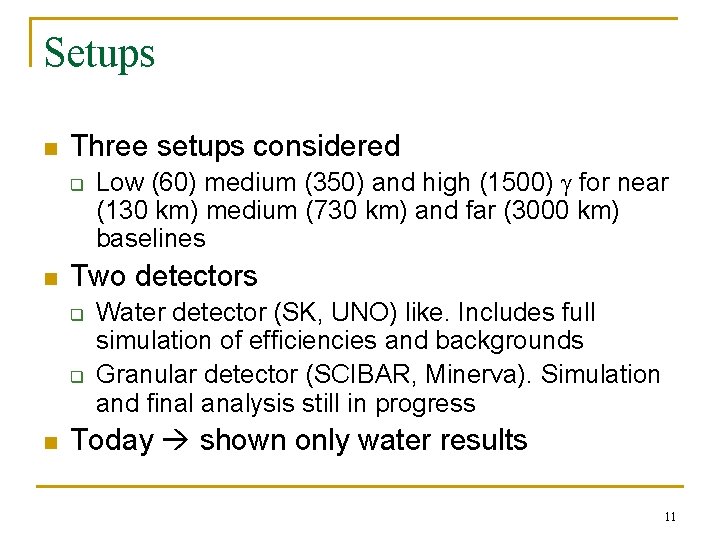Setups n Three setups considered q n Two detectors q q n Low (60)