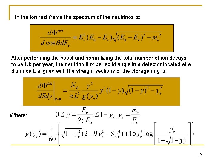 In the ion rest frame the spectrum of the neutrinos is: After performing the